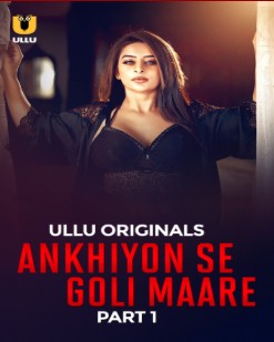 Ankhiyon Se Goli Maare Part 1 (2025) HDRip Hindi Full Movie Watch Online Free